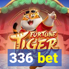 336 bet